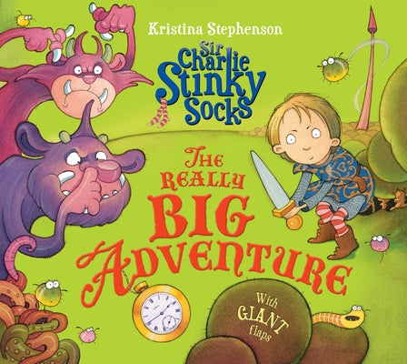 Sir Charlie Stinky Socks: The Really Big Adventure by Stephenson, Kristina