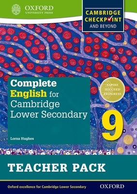 Complete English for Cambridge Secondary 1 Teacher Pack 9: For Cambridge Checkpoint and Beyond by Hughes, Lorna