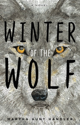 Winter of the Wolf by Handler, Martha Hunt