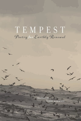 Tempest: Poetry For Earthly Renewal by Hermsen, Terry a.