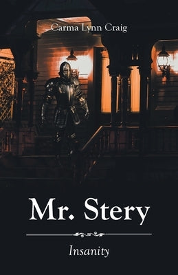 Mr. Stery: Insanity by Craig, Carma Lynn