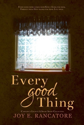 Every Good Thing by Rancatore, Joy E.