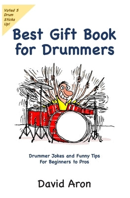 Best Gift Book for Drummers: Drummer Jokes and Funny Tips for Beginners to Pros by Aron, David