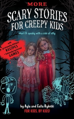 More Scary Stories for Creepy Kids: Short and Spooky with a Side of Silly by Rybicki, Ayla