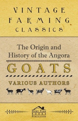 The Origin and History of the Angora Goats by Various