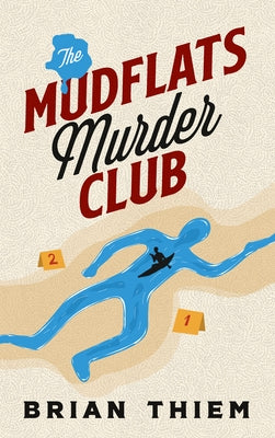 The Mudflats Murder Club by Thiem, Brian