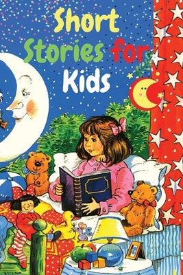 Short Stories for Kids: A Fascinating Collection of Stories to Inspire and Amaze Young Readers by Garcia Books