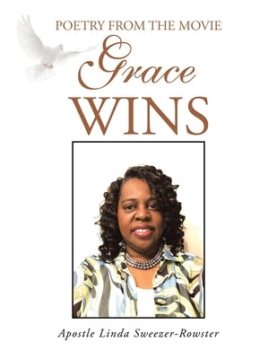 Poetry From The Movie Grace Wins by Sweezer-Rowster, Apostle Linda