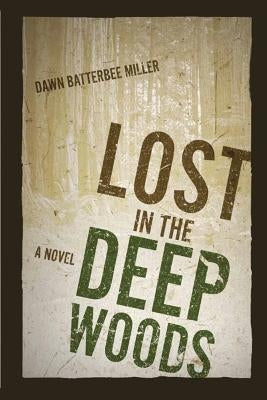 Lost in the Deep Woods by Batterbee Miller, Dawn