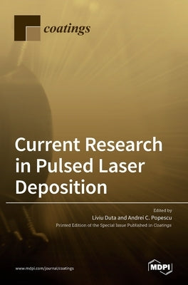 Current Research in Pulsed Laser Deposition by Duta, Liviu