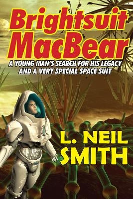 Brightsuit Macbear by Smith, L. Neil