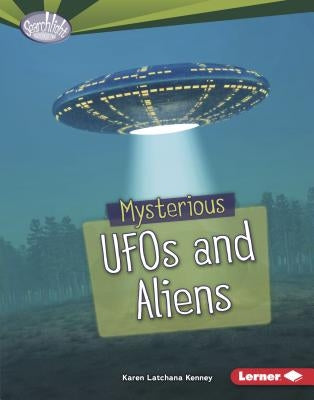 Mysterious UFOs and Aliens by Kenney, Karen