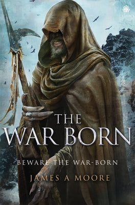 The War Born: Seven Forges, Book VI by Moore, James a.