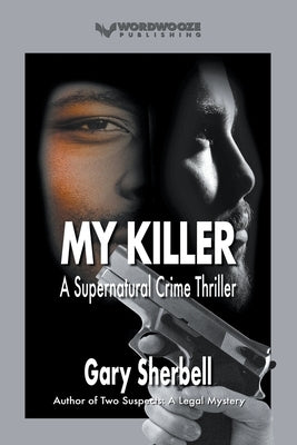 My Killer: A Supernatural Crime Thriller by Sherbell, Gary