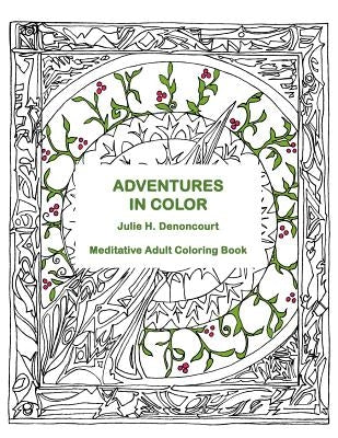 Adventures in Color: Meditative Adult Coloring Book by De Visscher, Alex