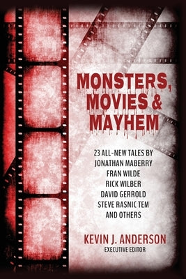 Monsters, Movies & Mayhem by Anderson, Kevin J.