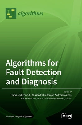 Algorithms for Fault Detection and Diagnosis by Ferracuti, Francesco