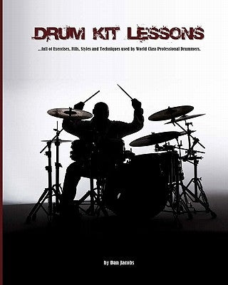 Drum Kit Lessons: full of Exercises, Fills, Styles and Techniques used by World Class Professional Drummer by Fava, Jonathan