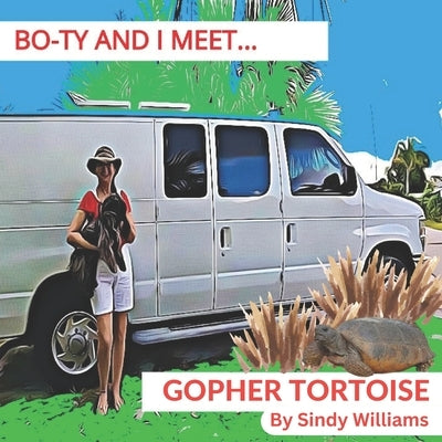 Bo-Ty and I Meet a Gopher Tortoise by Williams, Ember Rayne