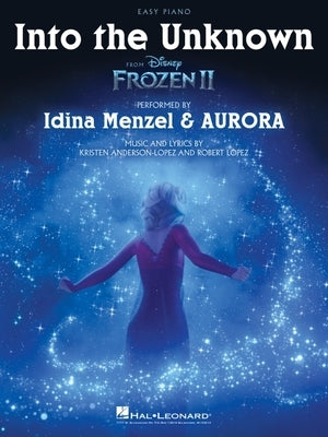 Into the Unknown (from Frozen 2) - Easy Piano Sheet Music by Lopez, Robert