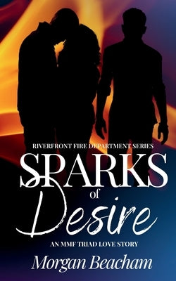 Sparks of Desire: An MMF Triad Love Story by Beacham, Morgan