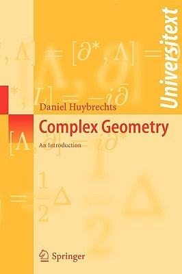 Complex Geometry: An Introduction by Huybrechts, Daniel