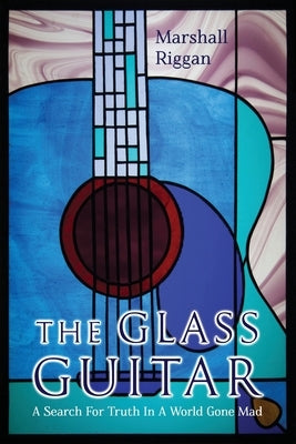 The Glass Guitar by Riggan, Marshall