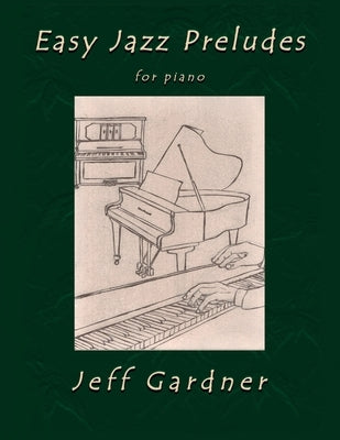 Easy Jazz Preludes: for piano by Gardner, Jeff