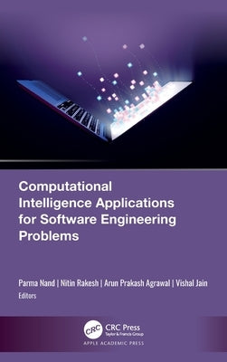 Computational Intelligence Applications for Software Engineering Problems by Nand, Parma