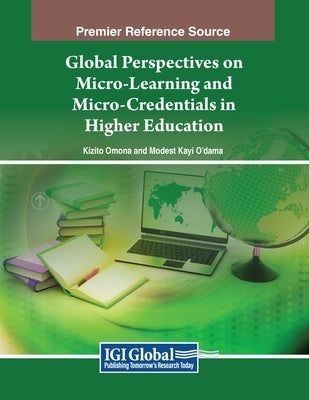 Global Perspectives on Micro-Learning and Micro-Credentials in Higher Education by Omona, Kizito