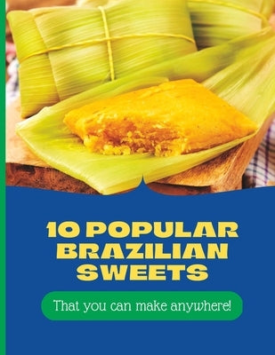 10 popular Brazilian sweets by Albuquerque, Ludimilla