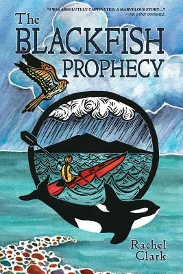 The Blackfish Prophecy by Clark, Rachel