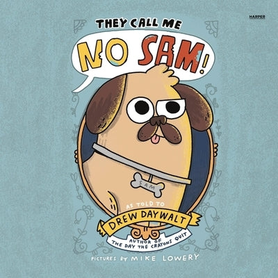 They Call Me No Sam! by Daywalt, Drew