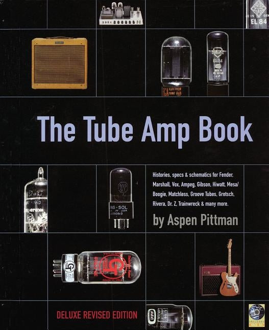 The Tube Amp Book [With CD-ROM] by Pittman, Aspen