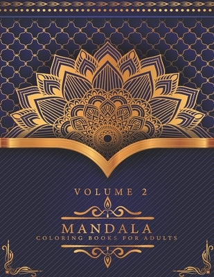 Mandala Coloring Books For Adults Volume 2: Beautiful Mandalas for Stress Relief and Relaxation,50 Mandalas for Stress-Relief by Publisher, Benbook