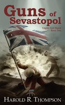 Guns of Sevastopol by Thompson, Harold