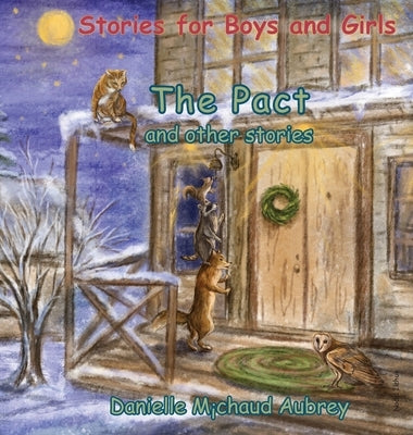 The Pact and other stories: Stories for Boys and Girls by Michaud Aubrey, Danielle