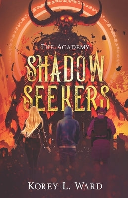 Shadow Seekers: The Academy by Ward, Korey L.