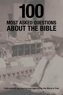 100 Most Asked Questions about the Bible by Reese, Pastor James R., Jr.