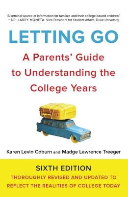 Letting Go: A Parents' Guide to Understanding the College Years by Coburn, Karen Levin