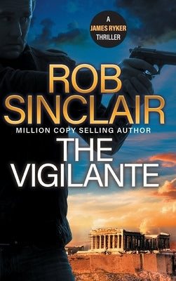 The Vigilante by Sinclair, Rob