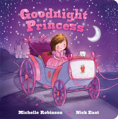 Goodnight Princess: The Perfect Bedtime Book! by Robinson, Michelle