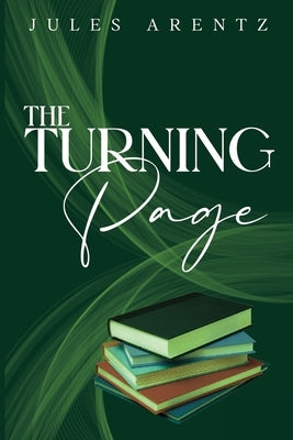 The Turning Page by Arentz, Jules