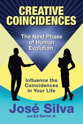 Creative Coincidences: The Next Phase of Human Evolution by Bernd, Ed, Jr.