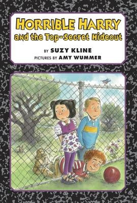 Horrible Harry and the Top-Secret Hideout by Kline, Suzy