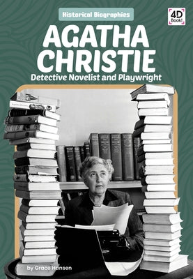 Agatha Christie: Detective Novelist and Playwright by Hansen, Grace