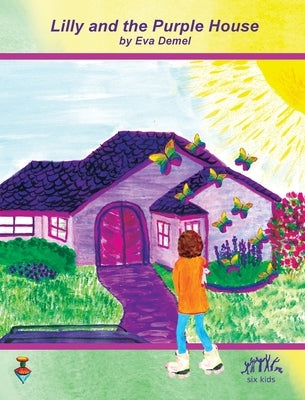 Lilly and the Purple House by Demel, Eva