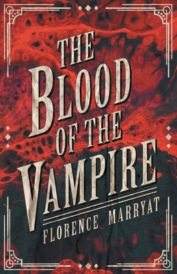 The Blood of the Vampire by Marryat, Florence