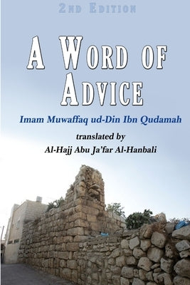 A Word of Advice by Ibn Qudamah, Imam Muwaffaq Ud-Din