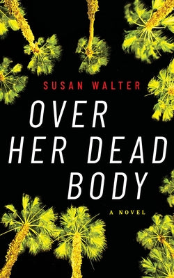 Over Her Dead Body by Walter, Susan